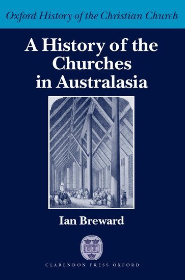 Ian Breward - A History of the Churches in Australasia, Inbunden