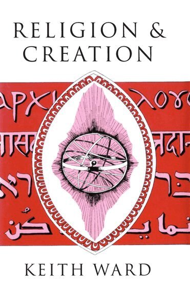 Keith Ward - Religion and Creation, Inbunden