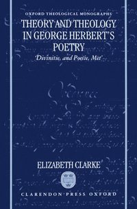 bokomslag Theory and Theology in George Herbert's Poetry