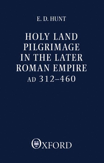 Holy Land Pilgrimage in the Later Roman Empire 1