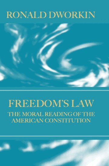 Ronald Dworkin - Freedom's Law, Inbunden