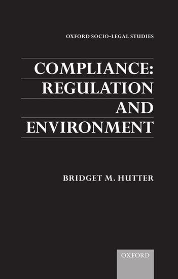 Bridget M. Hutter - Compliance: Regulation and Environment, Inbunden