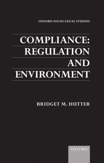 Bridget M. Hutter, London School of Economics) Hutter, Bridget M. (Lecturer in Sociology, Lecturer in Sociology - Compliance: Regulation and Environment, Inbunden