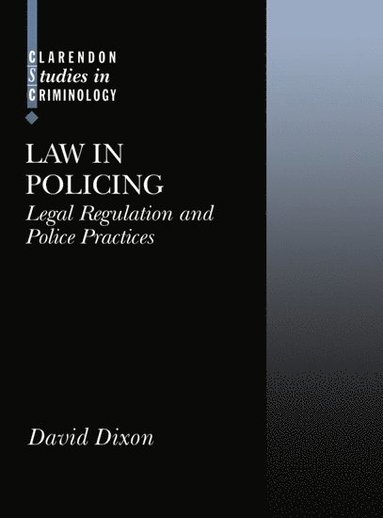 David Dixon - Law in Policing, Inbunden