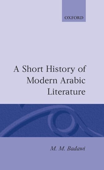 M. M. Badawi - A Short History of Modern Arabic Literature, Inbunden