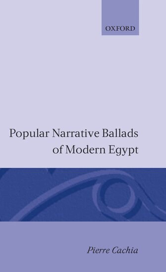 Pierre Cachia - Popular Narrative Ballads of Modern Egypt, Inbunden