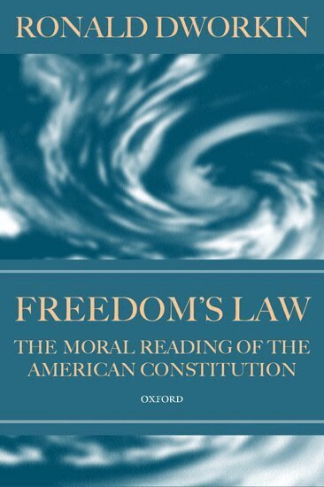 Ronald Dworkin - Freedom's Law, Häftad