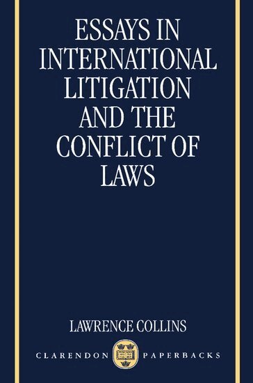 Lawrence Collins - Essays in International Litigation and the Conflict of Laws, Häftad