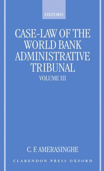 C. F. Amerasinghe - Case-Law of the World Bank Administrative Tribunal: Volume III, Inbunden