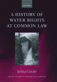 bokomslag A History of Water Rights at Common Law