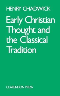 bokomslag Early Christian Thought and the Classical Tradition