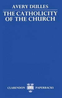 bokomslag The Catholicity of the Church