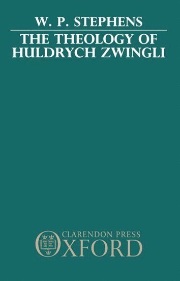 The Theology of Huldrych Zwingli 1