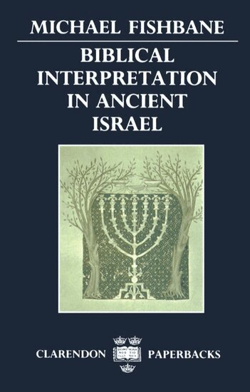 Michael Fishbane - Biblical Interpretation in Ancient Israel, Häftad