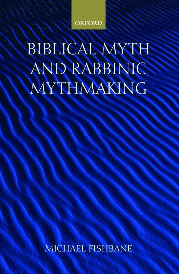 Biblical Myth and Rabbinic Mythmaking 1