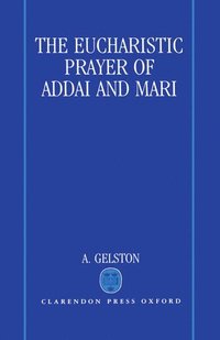 bokomslag The Eucharistic Prayer of Addai and Mari