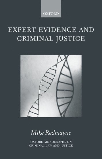 Expert Evidence and Criminal Justice 1