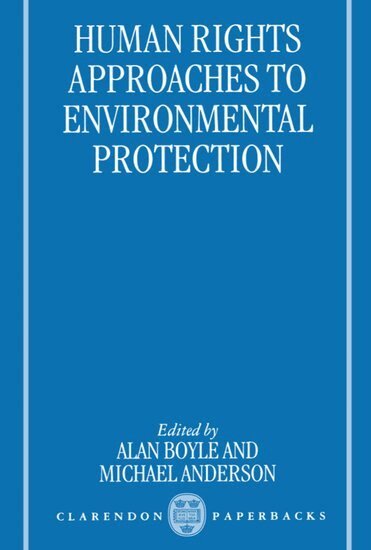 Alan E. Boyle, Michael R. Anderson, Alan Boyle, Michael Anderson - Human Rights Approaches to Environmental Protection, Häftad