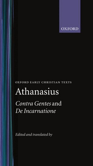 Athanasius, Robert W. Thomson - Contra Gentes; De Incarnatione, Inbunden
