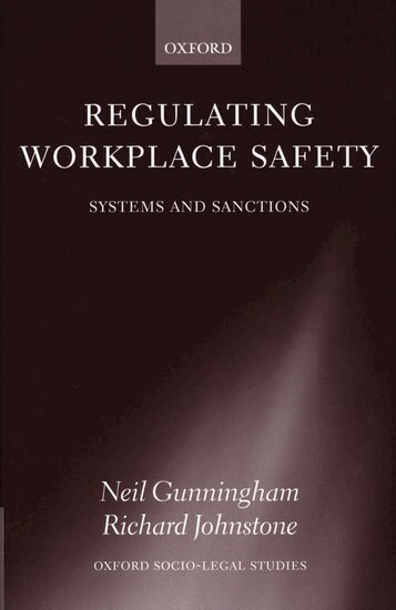 Neil Gunningham, Richard Johnstone - Regulating Workplace Safety, Inbunden