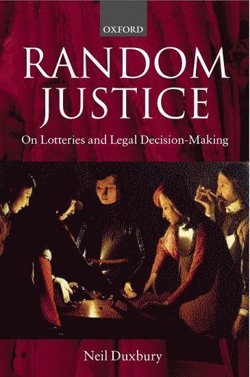 Neil Duxbury, Manchester University) Duxbury, Neil (Professor of Law, Professor of Law - Random Justice, Inbunden
