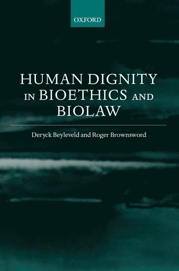 bokomslag Human Dignity in Bioethics and Biolaw