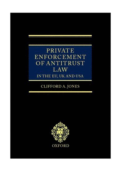 Private Enforcement of Antitrust Law in the EU, UK and USA 1