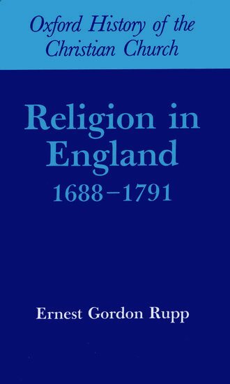 Gordon Rupp - Religion in England 1688-1791, Inbunden