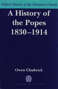 bokomslag A History of the Popes 1830-1914