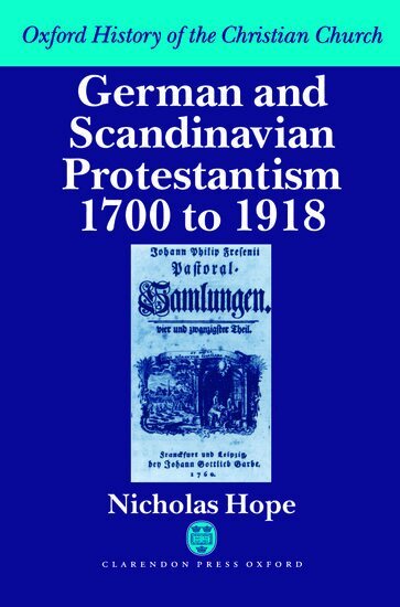 Nicholas Hope - German and Scandinavian Protestantism 1700-1918, Inbunden
