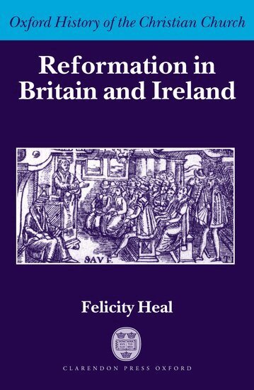 Felicity Heal - Reformation in Britain and Ireland, Inbunden