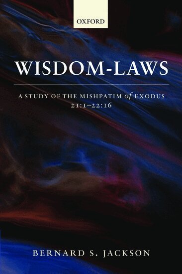 Bernard S Jackson - Wisdom-Laws, Inbunden
