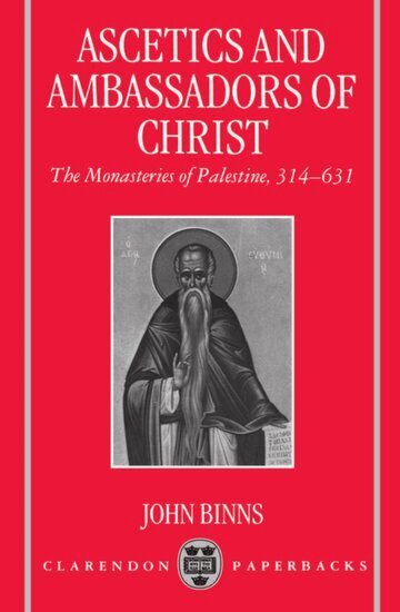 John Binns - Ascetics and Ambassadors of Christ, Häftad