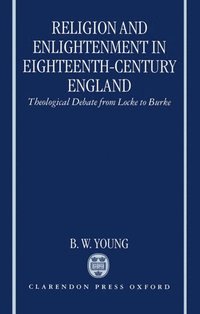 bokomslag Religion and Enlightenment in Eighteenth-Century England