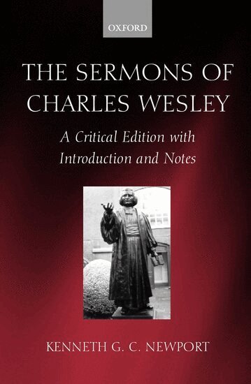 Charles Wesley, Kenneth G. C. Newport - The Sermons of Charles Wesley, Inbunden