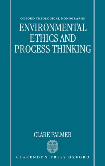 Clare Palmer - Environmental Ethics and Process Thinking, Inbunden