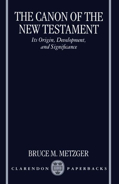 Bruce M. Metzger - The Canon of the New Testament, Häftad