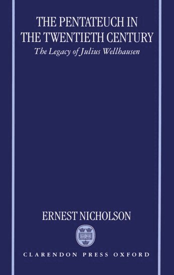Ernest Nicholson - The Pentateuch in the Twentieth Century, Inbunden