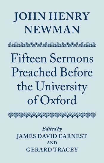 John Henry Newman, James David Earnest, Gerard Tracey - John Henry Newman: Fifteen Sermons Preached Before the University of Oxford, Inbunden