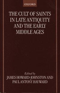 bokomslag Cult of Saints in Late Antiquity and the Early Middle Ages