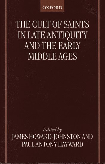 bokomslag Cult of Saints in Late Antiquity and the Early Middle Ages