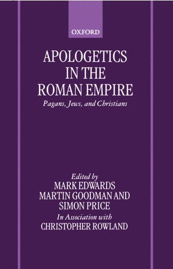 Mickey Edwards, Susan Goodman, Mark J. Edwards, Martin Goodman, Simon Price, Chris Rowland - Apologetics in the Roman Empire, Inbunden