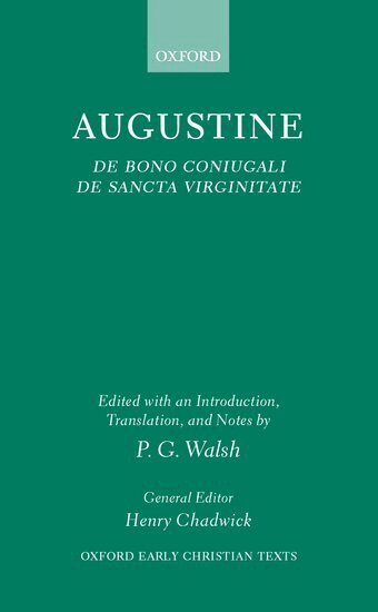 St Augustine, P. G. Walsh - De Bono Coniugali and De Sancta Virginitate, Inbunden