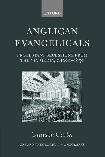 Grayson Carter - Anglican Evangelicals, Inbunden