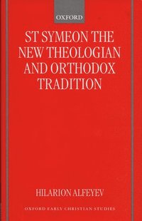 bokomslag St Symeon the New Theologian and Orthodox Tradition