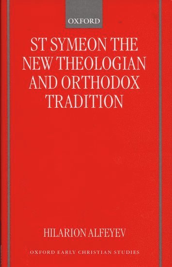 St Symeon the New Theologian and Orthodox Tradition 1