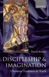 bokomslag Discipleship and Imagination: Christian Tradition and Truth