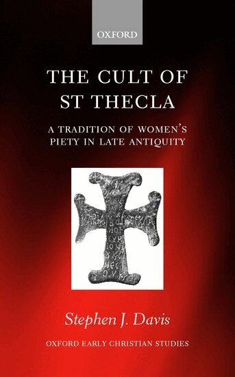 Stephen J. Davis - The Cult of Saint Thecla, Inbunden