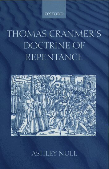 Ashley Null - Thomas Cranmer's Doctrine of Repentance, Inbunden