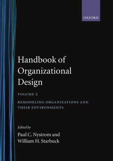 Paul C. Nystrom, William H. Starbuck - Handbook of Organizational Design, Inbunden